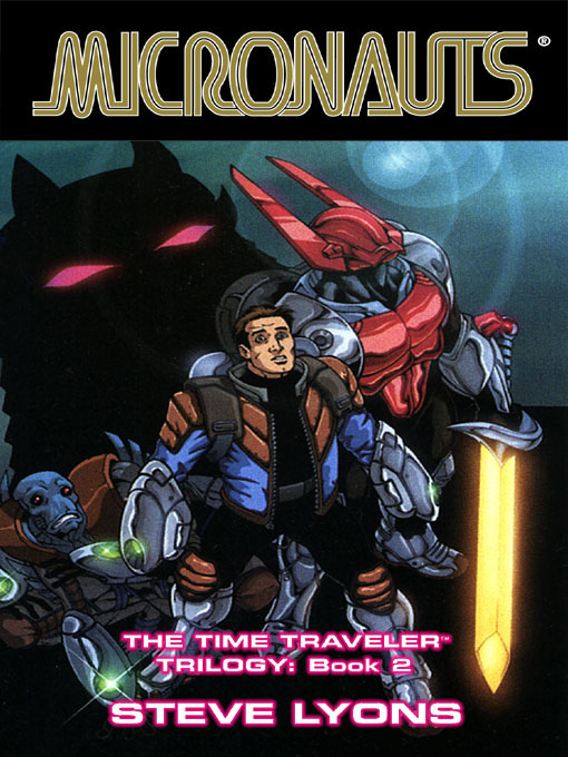 Title details for Micronauts® by Steve Lyons - Available